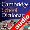 Audio Cambridge School Dictionary